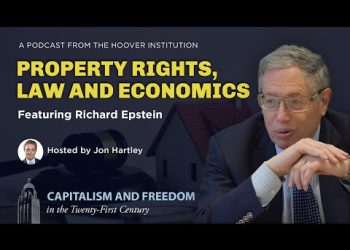 Richard Epstein on Property Rights, Law and Economics | State Monopoly Power | Hoover Institution