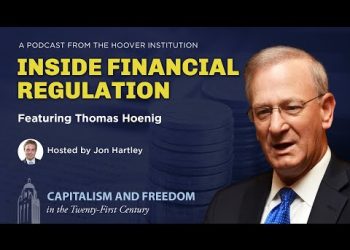 Inside Financial Regulation: Thomas Hoenig On The Fed, FDIC, And Banking Reform | Hoover Institution