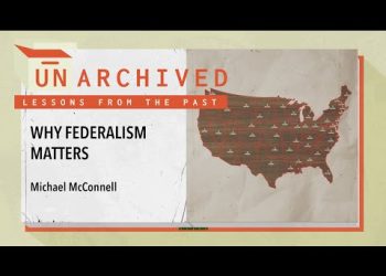 Why Federalism Matters | UnArchived