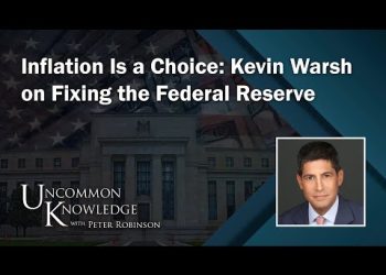 Inflation Is A Choice: Kevin Warsh On Fixing The Federal Reserve | Uncommon Knowledge