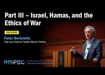 Israel, Hamas, and the Ethics of War | HISPBC With Peter Berkowitz – Part 3