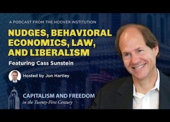 Harvard’s Cass Sunstein on Nudges, Behavioral Economics, Law, and Liberalism | Hoover Institution
