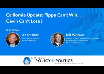 California Update: Pippa Can’t Win . . . Gavin Can’t Lose? | Hoover Institution