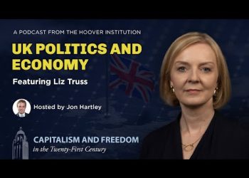 UK Politics and Economy with Liz Truss, Former UK Prime Minister | Capitalism and Freedom