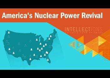 America’s Nuclear Power Revival | Intellections