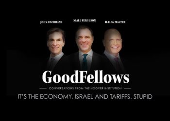 It’s The Economy, Israel and Tariffs, Stupid | GoodFellows | Hoover Institution